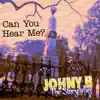 JohnyB the Storyteller - Can You Hear Me ? - Single