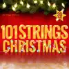 101 Strings Orchestra - 101 Strings Christmas - 30 Greatest Orchestral Holiday Favorites